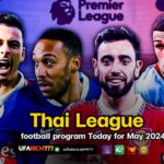 Thai League football program Today for May 2024